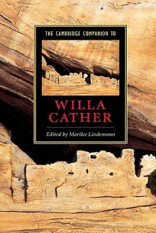 The Cambridge Companion to Willa Cather (Cambridge Companions to Literature) - Marilee Lindemann