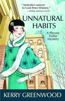 Unnatural Habits: A Phryne Fisher Mystery - Kerry Greenwood