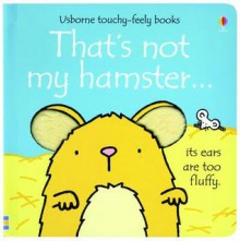 That's Not My Hamster (Board Book) - Fiona Watt, Racheal Wells