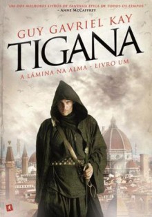 Tigana - A Lâmina na Alma (Tigana #1) - Guy Gavriel Kay