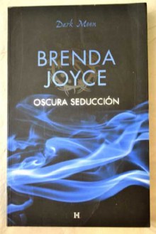 Oscura seducción (Maestros del tiempo, #1) - Brenda Joyce