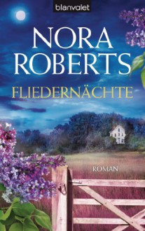 Fliedernächte (Blüten-Trilogie, #3) - Uta Hege, Nora Roberts