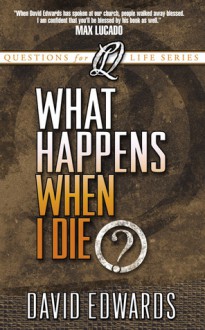 What Happens When I Die? - David Edwards