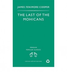 Last of the Mohicans - James Fenimore Cooper