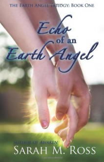 Echo of an Earth Angel - Sarah M. Ross