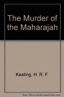 The Murder of the Maharajah (Inspector Ghote, #12) - H.R.F. Keating