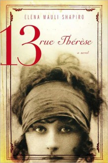 13, rue Thérèse - Elena Mauli Shapiro