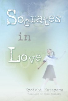 Socrates In Love - Kyōichi Katayama, Akemi Wegmuller