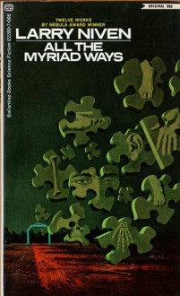 All the Myriad Ways - Larry Niven