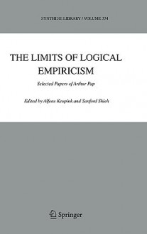 The Limits of Logical Empiricism: Selected Papers of Arthur Pap (Synthese Library) - Arthur Pap, Alfons Keupink