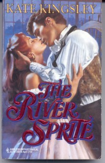 The River Sprite (Harlequin Historical No 218) - Kate Kingsley