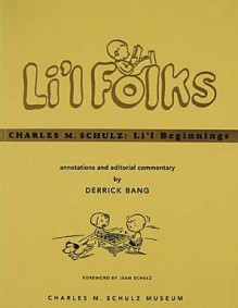 Charles M. Schulz: Li'l Beginnings - Derrick Bang