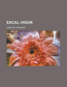 Escal-Vigor - Georges Eekhoud