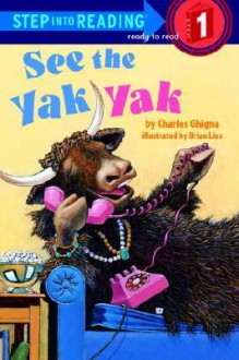 See the Yak Yak (Step-Into-Reading, Step 1) - Charles Ghigna