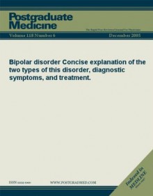 Bipolar disorder: Concise explanation of the two types of this disorder, diagnostic symptoms, and treatment. (Postgraduate Medicine) - Editor