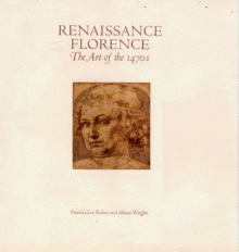 Renaissance Florence: The Art of the 1470's - Patricia Lee Rubin, Nicholas Penny, Alison Wright