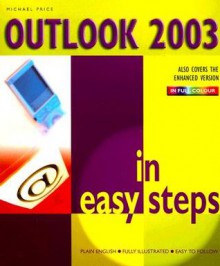 Outlook 2003 in Easy Steps - Michael Price