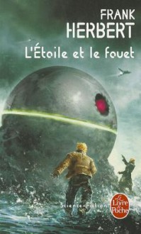 L Etoile Et Le Fouet - Frank Herbert