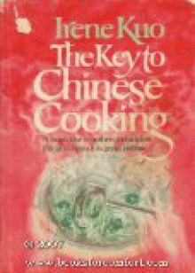 Key to Chinese Cooking - Irene Kuo