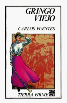 Gringo Viejo/the Old Gringo - Carlos Fuentes