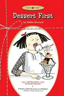 Dessert First - Hallie Durand, Christine Davenier