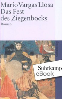 Das Fest des Ziegenbocks: Roman (suhrkamp taschenbuch) (German Edition) - Mario Vargas Llosa, Elke Wehr