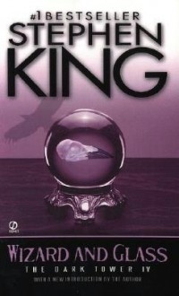 Wizard and Glass - Stephen King