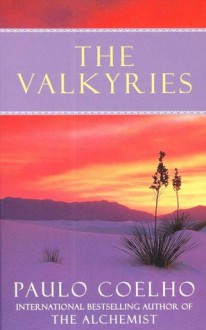 The Valkyries: An Encounter with Angels - Alan R. Clarke, Paulo Coelho