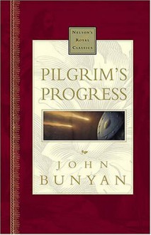 Pilgrim's Progress: Nelson's Royal Classics - John Bunyan