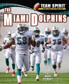 The Miami Dolphins - Mark Stewart