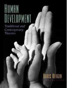 Human Development: Traditional and Contemporary Theories - Doris L. Bergen