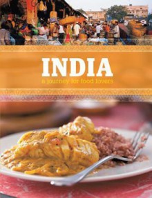 India: A Journey for Food Lovers - Alan Benson, Jason Lowe, Priya Wickramasinghe