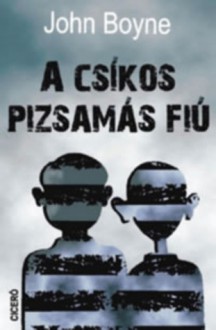 A csíkos pizsamás fiú - John Boyne