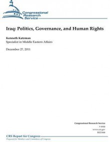 Iraq: Politics, Governance and Human Rights - Kenneth Katzman, Congressional Research Service