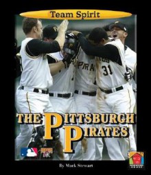 The Pittsburgh Pirates - Mark Stewart, James L. Gates