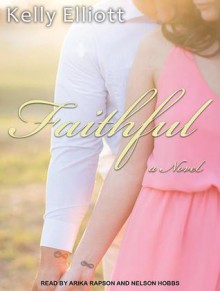 Faithful - Kelly Elliott, Nelson Hobbs, Arika Rapson