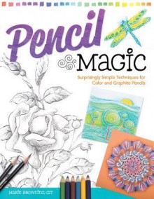 Pencil Magic - Marie Browning