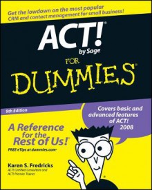 ACT! by Sage For Dummies (For Dummies (Computer/Tech)) - Karen S. Fredricks