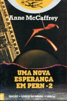 Uma nova esperança em Pern - 2 - Anne McCaffrey