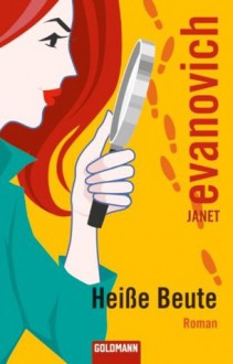 Heiße Beute: Roman (German Edition) - Janet Evanovich, Thomas Stegers