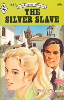 The Silver Slave - Violet Winspear