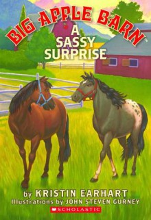 Sassy Surprise (Big Apple Barn) - Kristin Earhart