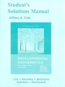 Student Solutions Manual for Developmental Mathematics: Basic Mathematics and Algebra - Margaret L. Lial, John Hornsby, Stanley A. Salzman, Diana L. Hestwood, Terry McGinnis