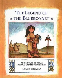 The Legend of the Bluebonnet: An Old Tale of Texas - Tomie dePaola