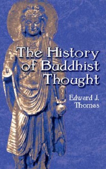 The History of Buddhist Thought - Edward Thomas