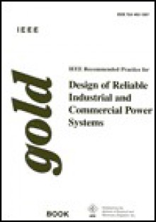 IEEE Recommended Practice for the Design of Reliable Industrial and Commercial Power Systems - Institute of Electrical and Electronics Engineers, Inc.