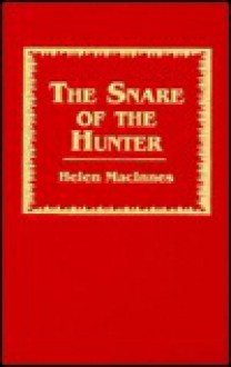 The Snare of the Hunter - Helen MacInnes