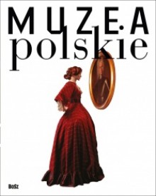 Muzea polskie - praca zbiorowa, Dorota Folga-Januszewska