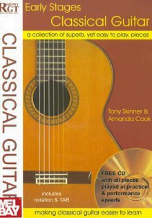 Early Stages Classical Guitar [With CD] - Tony Skinner, Amanda Cook