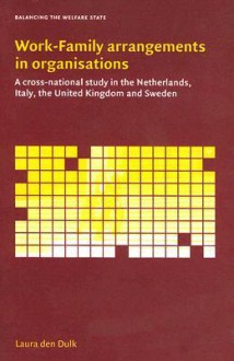 Work-Family Arrangements In Organisations: A Cross Nat'L ... - Laura Den Dulk